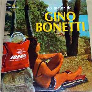 Gino Bonetti - Lo Mejor De Gino Bonetti mp3