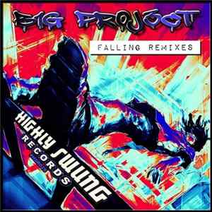 B1G PR0J3CT - Falling Remixes mp3