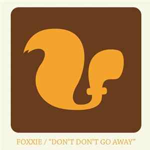 Foxxie - Don't Don't Go Away mp3