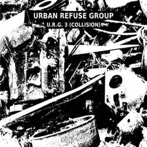 Urban Refuse Group - U.R.G. 3 (Collision) mp3