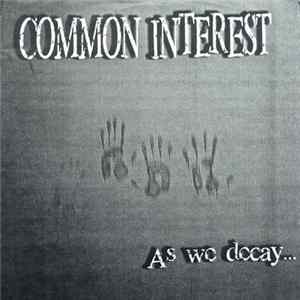 Common Interest - As We Decay... mp3