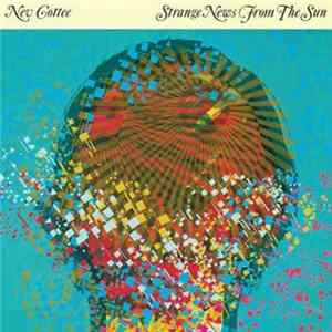 Nev Cottee - Strange News From The Sun mp3