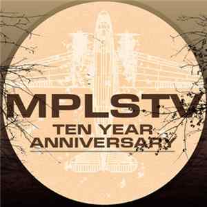 MPLSTV - Ten Year Anniversary mp3