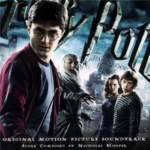 Nicholas Hooper - Harry Potter And The Half-Blood Prince (Original Motion Picture Soundtrack) mp3