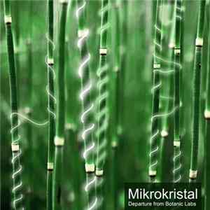 Mikrokristal - Departure From Botanic Labs mp3