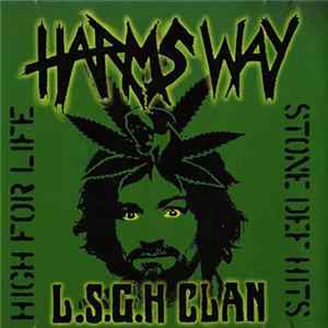 Harms Way And The L.S.G.H. Clan - High For Life: Stone Def Hits mp3