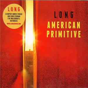 L/O/N/G - American Primitive mp3