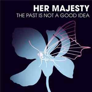 Her Majesty - The Past Is Not A Good Idea mp3