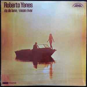 Roberto Yanes - Rio De Luna / Moon River mp3