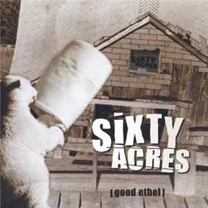 Sixty Acres - Good Ethel mp3