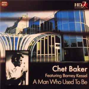 Chet Baker Featuring Barney Kessel - A Man Who Used To Be mp3