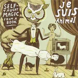Je Suis Animal - Self-Taught Magic From A Book mp3