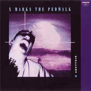 X Marks The Pedwalk - Abattoir mp3