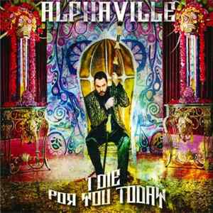 Alphaville - I Die For You Today mp3