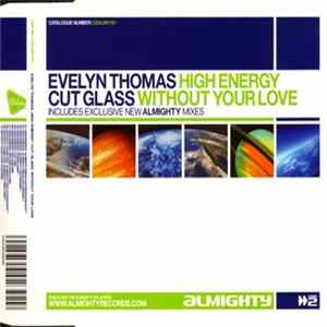 Evelyn Thomas / Cut Glass - High Energy / Without Your Love mp3