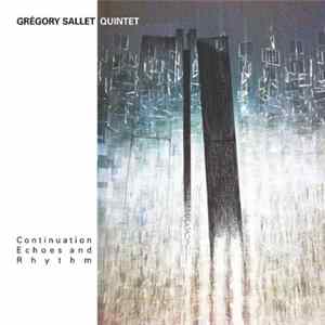 Grégory Sallet Quintet - Continuation, Echoes And Rhythm mp3