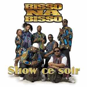 Bisso Na Bisso - Show Ce Soir mp3