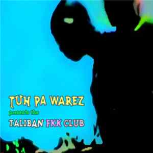Tuh Pa Warez - Taliban FKK Club mp3