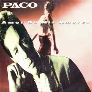 Paco - Amor De Mis Amores mp3