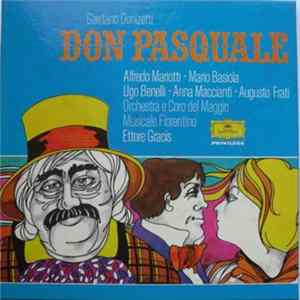 Gaetano Donizetti - Alfredo Mariotti, Mario Basiola, Ugo Benelli, Anna Maccianti, Augusto Frati, Orchestra E Coro Del Maggio Musicale Fiorentino, Ettore Gracis - Don Pasquale mp3