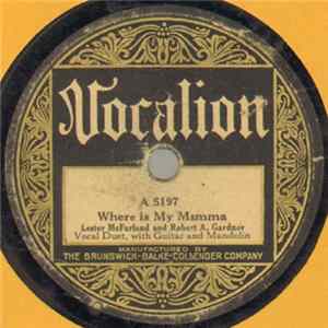 Lester McFarland And Robert A. Gardner - Where Is My Mamma / Don't Grieve Your Mother mp3