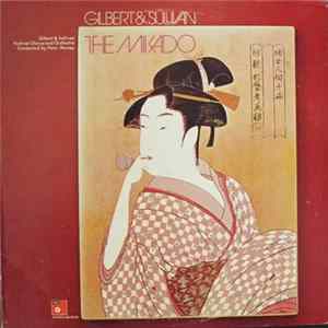 Gilbert & Sullivan, Peter Murray , Gilbert And Sullivan Festival Orchestra - The Mikado mp3