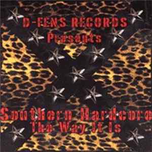 Various - D-Fens Records Presents - Southern Hardcore The Way It Is mp3