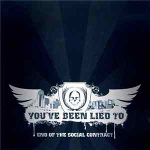 You've Been Lied To - End Of The Social Contract mp3