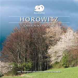 Vladimir Horowitz, Arturo Toscanini, NBC Symphony Orchestra / Pyotr Ilyich Tchaikovsky / Wolfgang Amadeus Mozart - Piano Concertos mp3