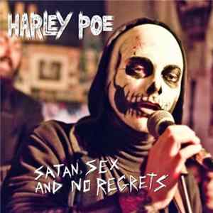 Harley Poe - Satan, Sex and No Regrets mp3