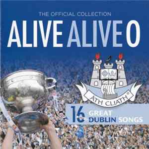 Various - The Official Dublin Collection: Alive Alive O mp3