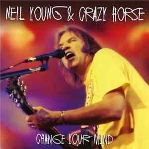 Neil Young & Crazy Horse - Change Your Mind mp3