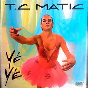 T.C. Matic - Yé-Yé mp3