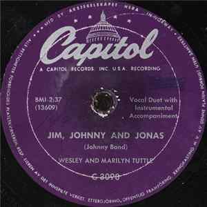 Wesley And Marilyn Tuttle - Jim, Johnny And Jonas / Say You Do mp3