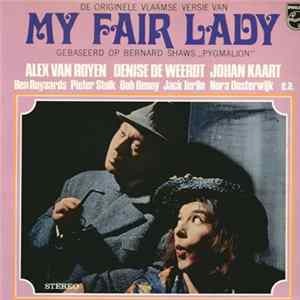 Alex Van Royen, Denise De Weerdt, Johan Kaart - De Originele Vlaamse Versie Van My Fair Lady mp3