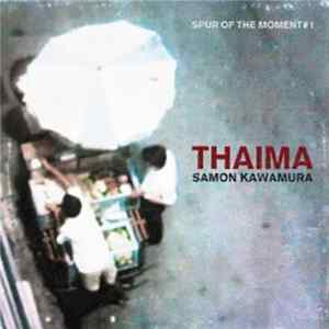 Samon Kawamura - Thaima - Spur Of The Moment #1 mp3