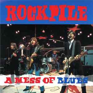 Rockpile - A Mess Of Blues mp3