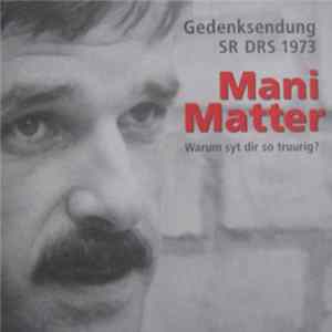 Various - Gedenksendung SR DRS 1973 - Mani Matter - Warum Syt Dir So Truurig? mp3