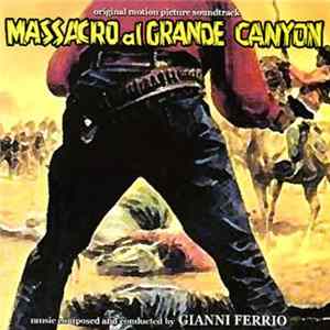 Gianni Ferrio - Massacro Al Grande Canyon (Original Motion Picture Soundtrack) mp3
