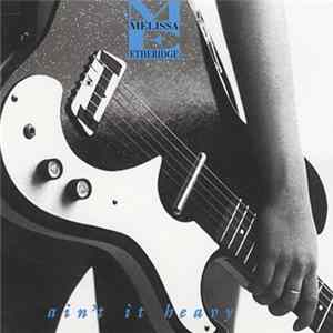 Melissa Etheridge - Ain't It Heavy mp3