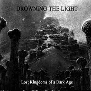 Drowning The Light - Lost Kingdoms Of A Dark Age mp3