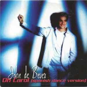 John de Bever - Oh Carol (Spanish Dance Version) mp3