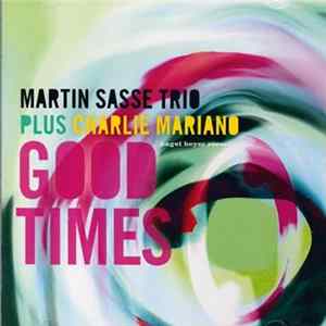 Martin Sasse Trio plus Charlie Mariano - Good Times mp3