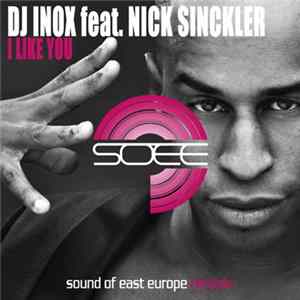 DJ Inox Feat. Nick Sinckler - I Like You mp3