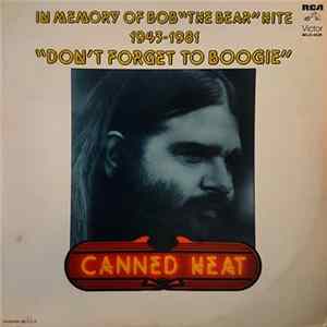 Canned Heat - In Memory Of Bob "The Bear" Hite 1943-1981 "Don't Forget To Boogie" mp3