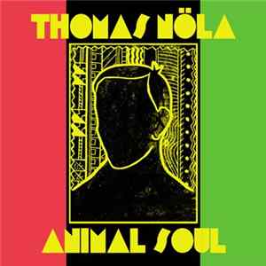 Thomas Nöla & The Black Hole - Animal Soul mp3