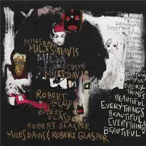 Miles Davis & Robert Glasper - Everything's Beautiful mp3