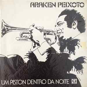 Araken Peixoto - Um Piston Dentro Da Noite mp3