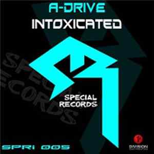 A-Drive - Intoxicated mp3