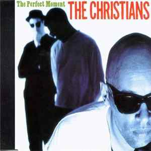 The Christians - The Perfect Moment mp3
